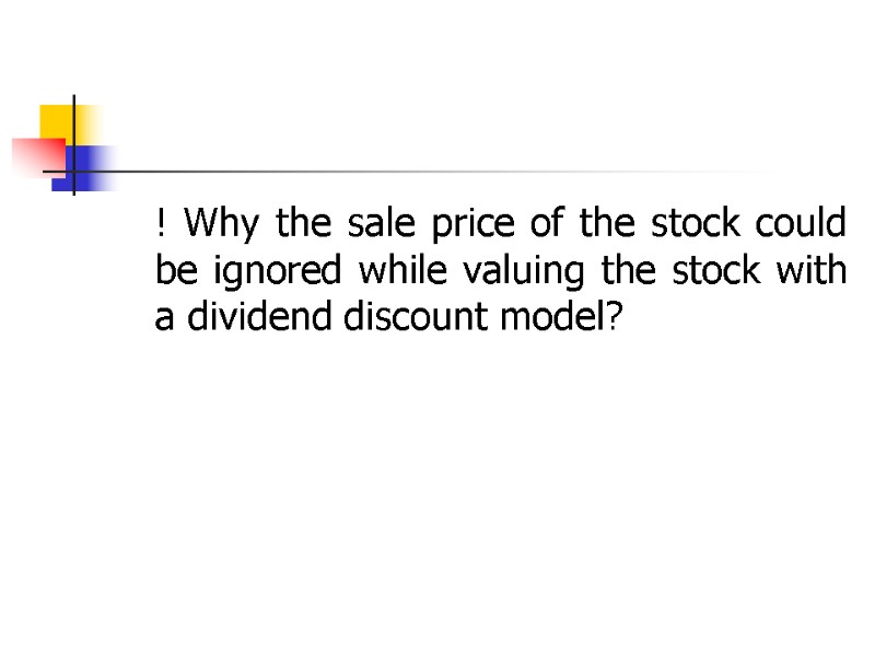 ! Why the sale price of the stock could be ignored while valuing the
